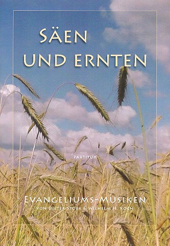 Säen und ernten&nbsp;&nbsp;für gem Chor und Klavier (Instrumente ad lib)&nbsp;&nbsp;Partitur