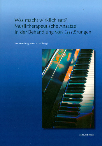 Was macht wirklich satt Musiktherapeutische Ansätze in der Behandlun  von Essstörungen  