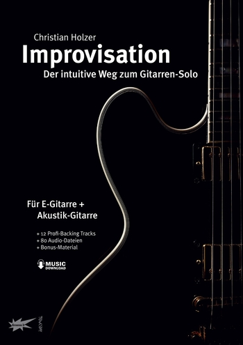  Christian Holzer - Improvisation - der intuitive Weg zum Gitarrensolo (+MP3-Download):