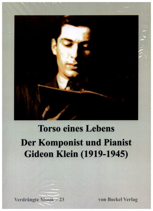 Torso eines Lebens  Der Komponist und Pianist Gideon Klein (1919-1945)  