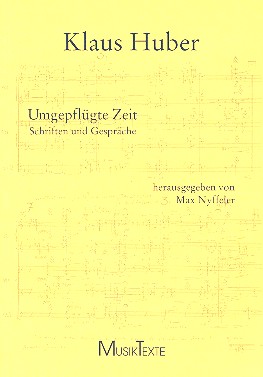 Umgepflügte Zeit &nbsp;&nbsp;Schriften und Gespräche&nbsp;&nbsp;