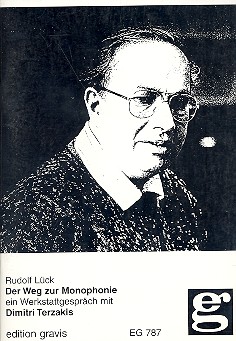 Der Weg zur Monophonie Ein  Werkstattgespräch mit Dimitri Terzakis  