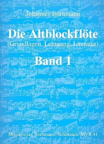Die Altblockflöte Band 1  Grundlagen, Lehrgang, Literatur  Barocke Griffweise, leicht
