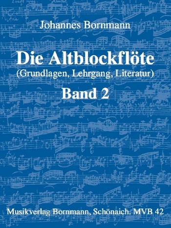 Die Altblockflöte Band 2  Grundlagen, Lehrgang, Literatur  