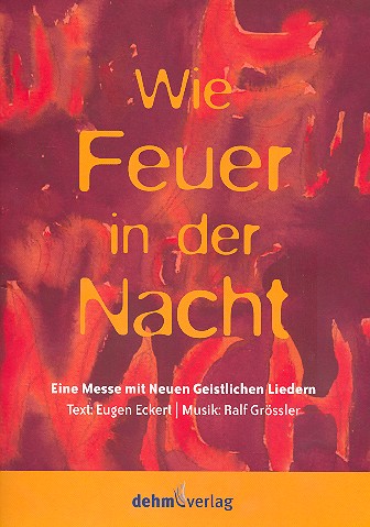 Wie Feuer in der Nacht für gem Chor,  Gemeinde, Band und Klavier  Klavier-Partitur