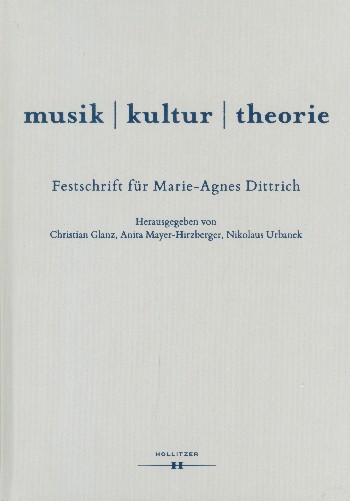 Musik - Kultur - Theorie Festschrift für Marie-Agnes Dittrich    