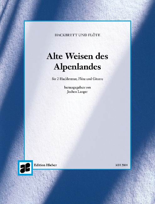 Alte Weisen des Alpenlandes  für Hackbrett und Flöte  Langer, Jochen,  Hrsg.