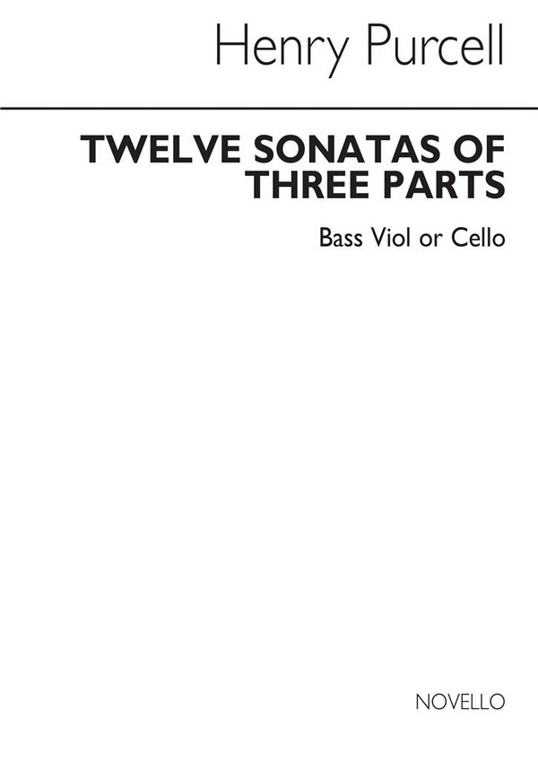 12 sonatas of 3 parts no.10-12 for 2 violins, bass  and BC,  bassviolin (cello)  The works of Henry Purcell vol.5