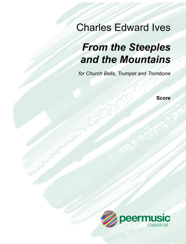 From the Steeples and the Mountains  for church bells (or 2 pianos), trumpet and trombone  score