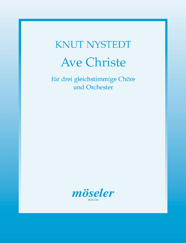Ave Christe  für 3 gleichstimmige Chöre und Orchester  Partitur