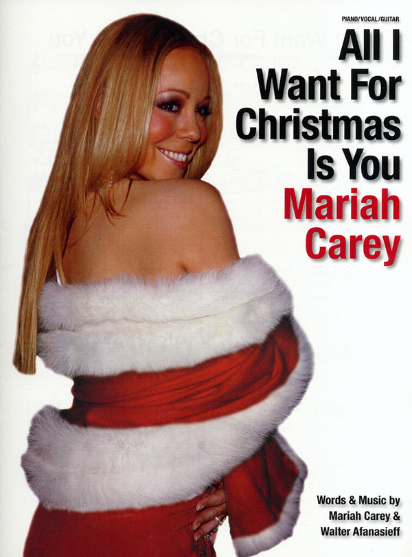 All I want for Christmas is You:  for piano/vocal/guitar  