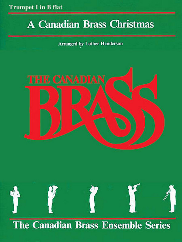A Canadian Brass Christmas for 2 trumpets,  horn in F, trombone and tuba (keyboard ad lib)  trumpet 1