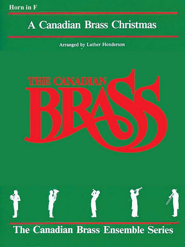 A Canadian Brass Christmas for 2 trumpets,  horn in F, trombone and tuba (keyboard ad lib)  horn in F