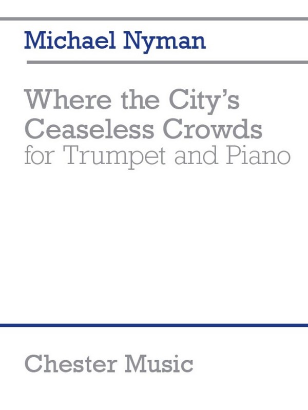 Where the City's Ceaseless crowds  for trumpet and piano  