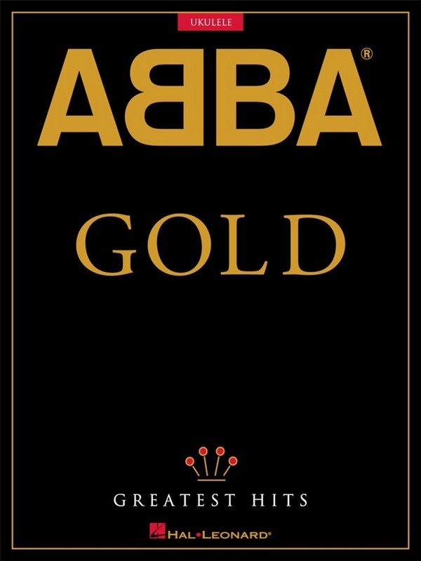 Abba Gold for Ukulele:  songbook melody line/lyrics/uke chords  