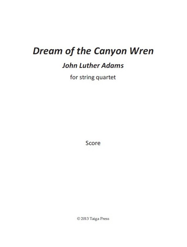 Dreams of the Canyon Wren  for string quartet  player scores