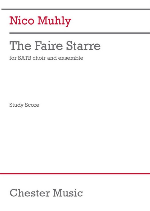 Nico Muhly, The Faire Starre&nbsp;&nbsp;SATB and 5-10 instruments&nbsp;&nbsp;study score