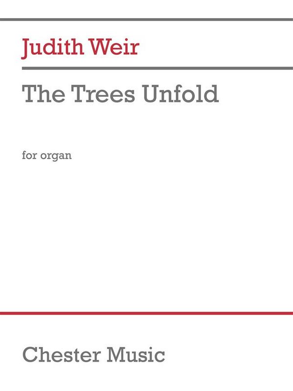 The Trees Unfold  for organ  
