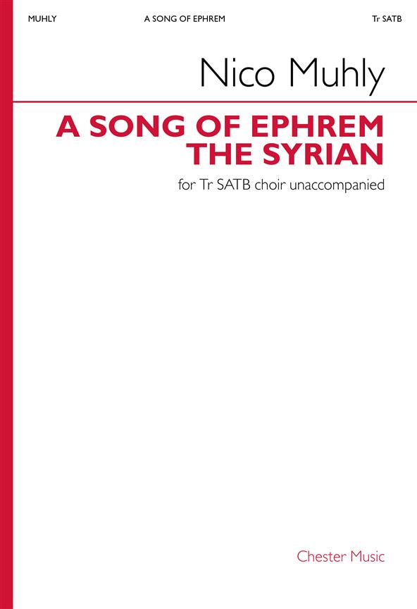 Nico Muhly, A Song Of Ephrem The Syrian&nbsp;&nbsp;TrSATB&nbsp;&nbsp;Choral Score