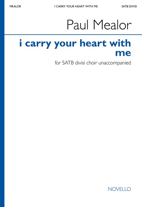 Paul Mealor, i carry your heart with me&nbsp;&nbsp;SATB&nbsp;&nbsp;Chorpartitur