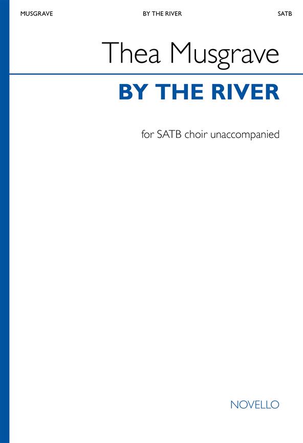 Thea Musgrave, By The River&nbsp;&nbsp;SATB&nbsp;&nbsp;Choral Score