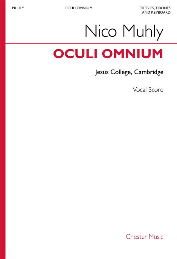 Nico Muhly, Oculi Omnium (Jesus College)&nbsp;&nbsp;Trebles, Drones and Keyboard&nbsp;&nbsp;Choral Score