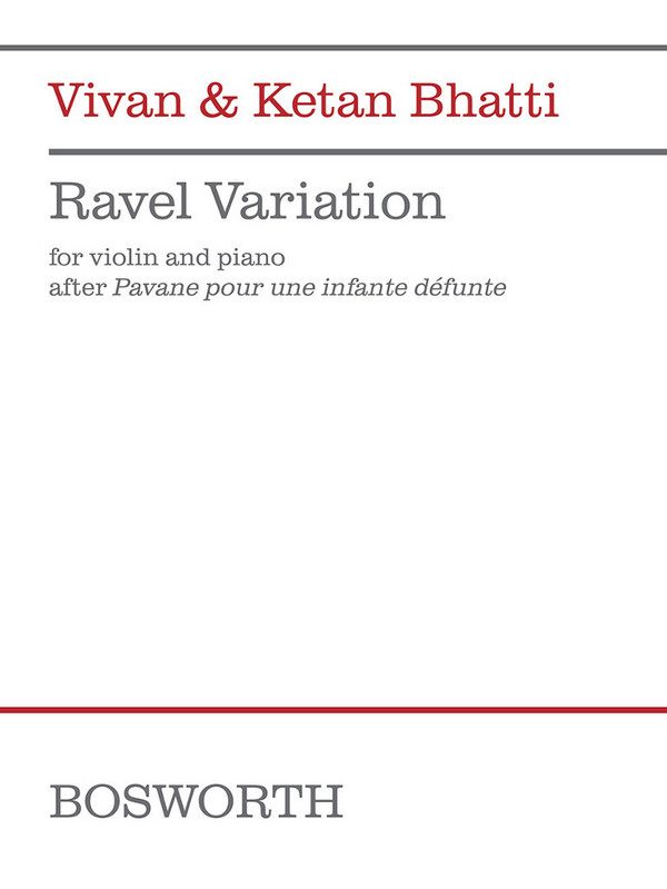 Vivan Bhatti_Ketan Bhatti, Ravel Variation&nbsp;&nbsp;Violine und Klavier&nbsp;&nbsp;Buch + Einzelstimme(n)