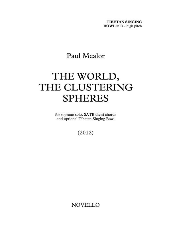 Paul Mealor, The World, The Clustering Spheres (Praise)&nbsp;&nbsp;SATB and Percussion&nbsp;&nbsp;Chorpartitur