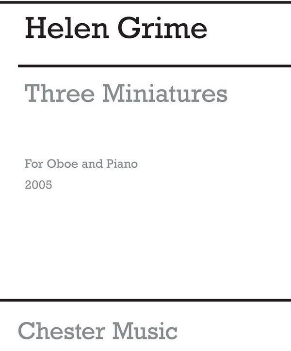 Helen Grime: Three Miniatures&nbsp;&nbsp;Oboe, Piano Accompaniment&nbsp;&nbsp;Instrumental Album