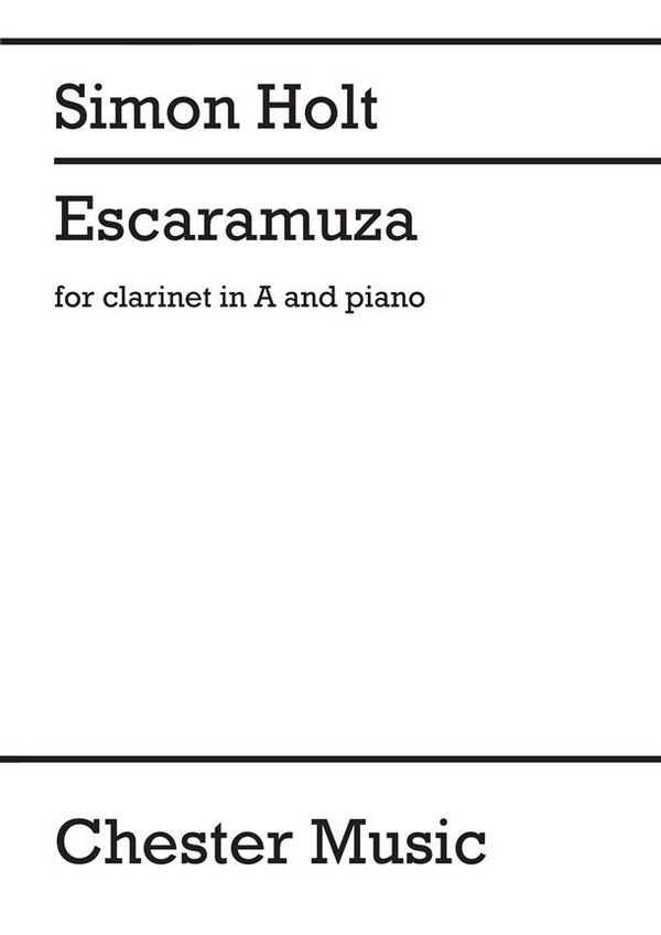 Simon Holt: Escaramuza&nbsp;&nbsp;Clarinet, Piano Accompaniment&nbsp;&nbsp;Instrumental Work
