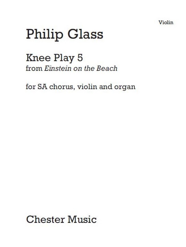 Philip Glass: Knee Play 5 (Einstein On The Beach) Violin Part&nbsp;&nbsp;Violin&nbsp;&nbsp;Part