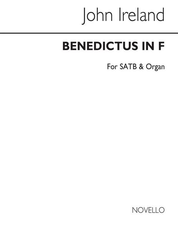 John Ireland, Benedictus In F&nbsp;&nbsp;SATB and Organ&nbsp;&nbsp;Chorpartitur