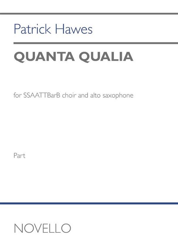 Patrick Hawes, Quanta Qualia (Alto saxophone part)&nbsp;&nbsp;Alto Saxophone&nbsp;&nbsp;Stimme