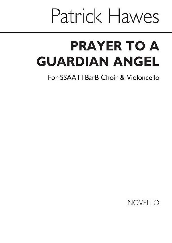 Prayer To A Guardian Angel&nbsp;&nbsp;for mixed choir (SSAATTBarB) and violoncello&nbsp;&nbsp;choral score