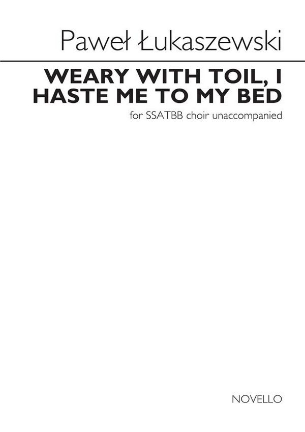 Weary With Toil, I Haste Me To My Bed&nbsp;&nbsp;for mixed choir (SSATBB) unaccompanied&nbsp;&nbsp;choral score