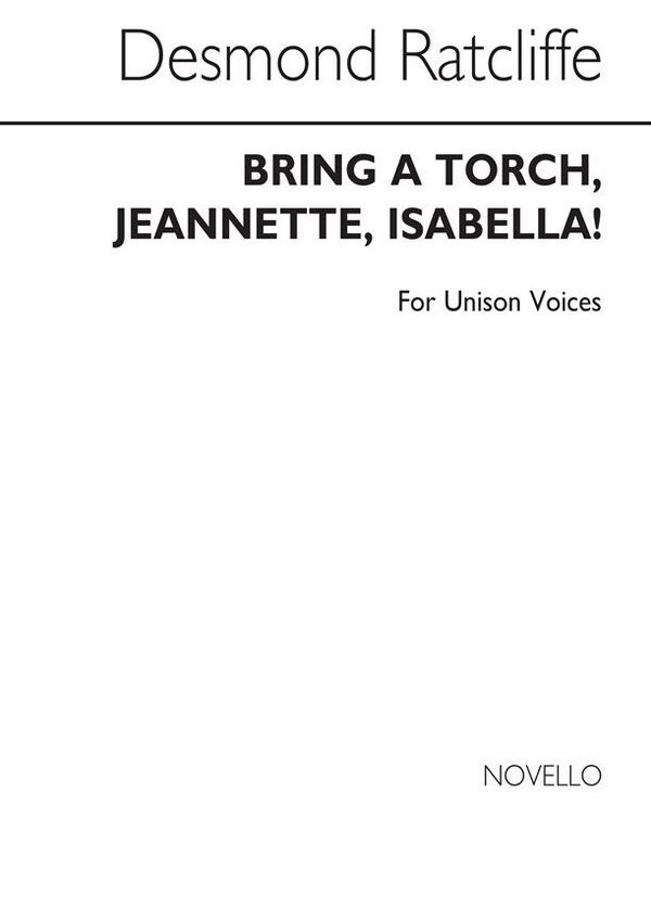 Desmond Ratcliffe, Bring A Torch Jeannette Isabella!&nbsp;&nbsp;2-Part Choir and Piano&nbsp;&nbsp;Buch