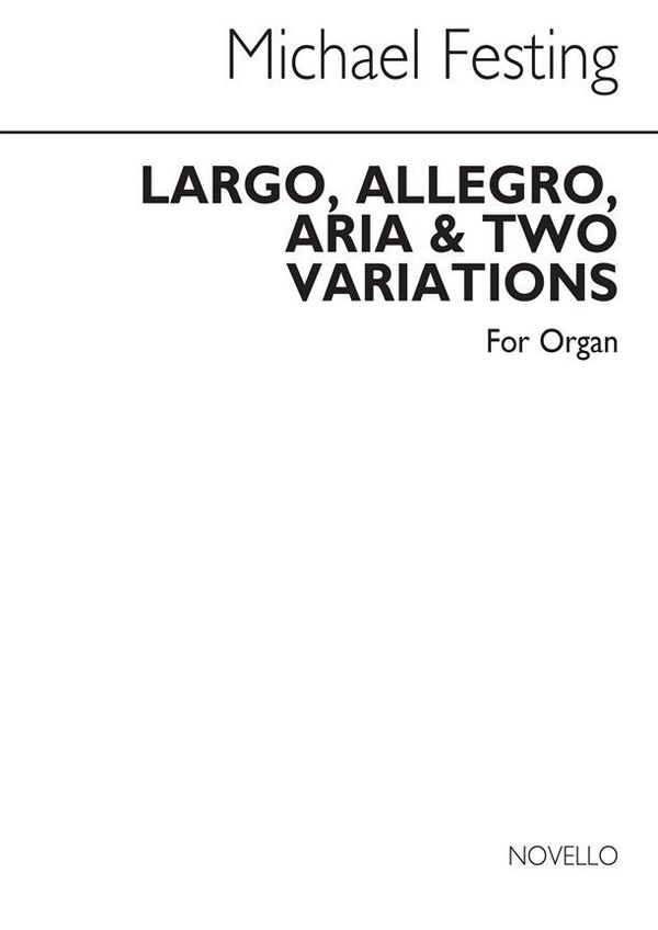 Largo, Allegro, Aria and 2 Variations  for organ  