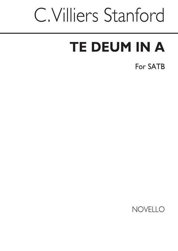 Charles Villiers Stanford, Te Deum (Holy Communion In A)&nbsp;&nbsp;SATB&nbsp;&nbsp;Chorpartitur