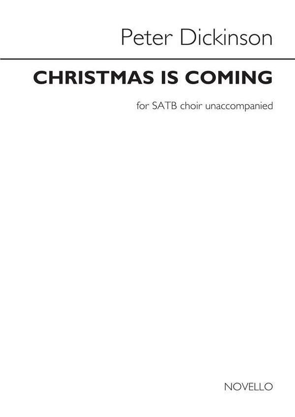 Peter Dickinson, Christmas Is Coming&nbsp;&nbsp;SATB&nbsp;&nbsp;Chorpartitur