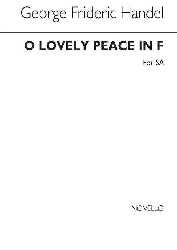 Georg Friedrich Händel, O Lovely Peace In F&nbsp;&nbsp;SA&nbsp;&nbsp;Chorpartitur