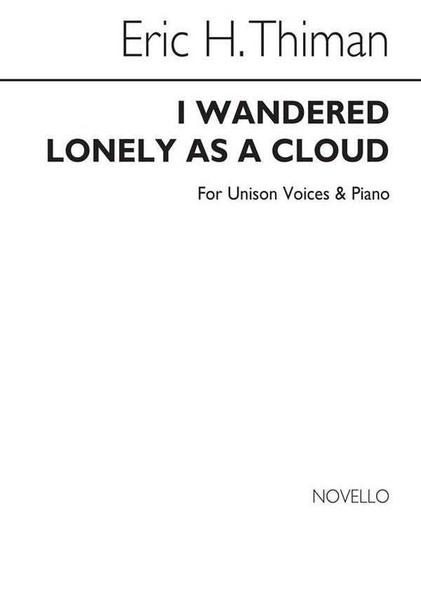Eric Thiman, I Wandered Lonely As A Cloud (Unis)&nbsp;&nbsp;Vocal and Piano&nbsp;&nbsp;Chorpartitur