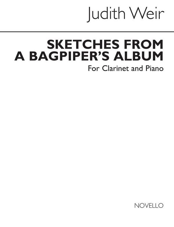 Judith Weir, Sketches From A Bagpiper's Album&nbsp;&nbsp;Klarinette und Klavier&nbsp;&nbsp;Buch