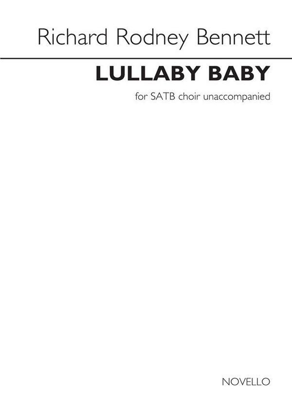 Richard Rodney Bennett, Lullaby Baby&nbsp;&nbsp;SATB&nbsp;&nbsp;Chorpartitur