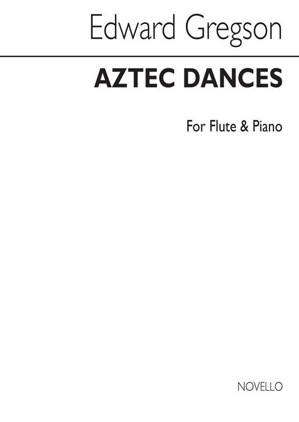 Edward Gregson, Aztec Dances (Flute/Piano)&nbsp;&nbsp;Flute, Oboe, Violin and Piano&nbsp;&nbsp;Buch