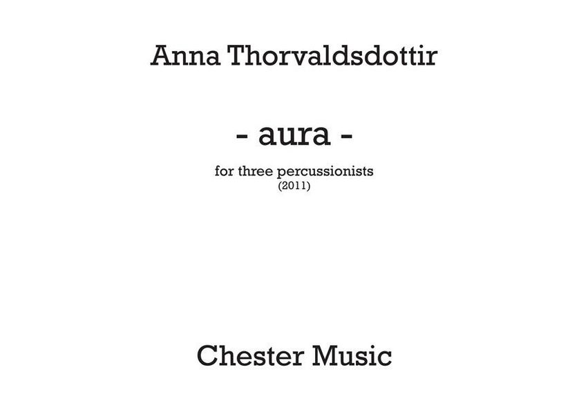 Anna Thorvaldsdottir: - Aura - (3 Percussionists)  Percussion (Trio)  Score