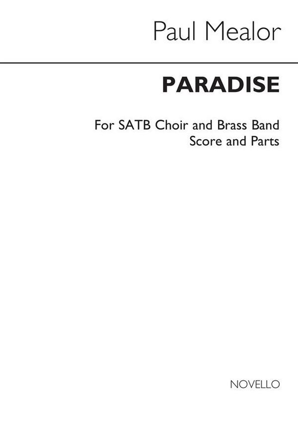 Paul Mealor, Paradise&nbsp;&nbsp;SATB and Brass band&nbsp;&nbsp;Partitur + Stimmen