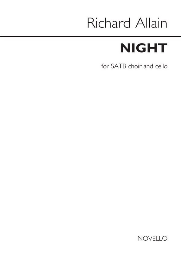 Richard Allain, Night&nbsp;&nbsp;SATB and Cello&nbsp;&nbsp;Klavierauszug