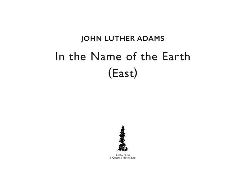 John Luther Adams, In The Name Of The Earth East&nbsp;&nbsp;SSAATB&nbsp;&nbsp;Chorpartitur