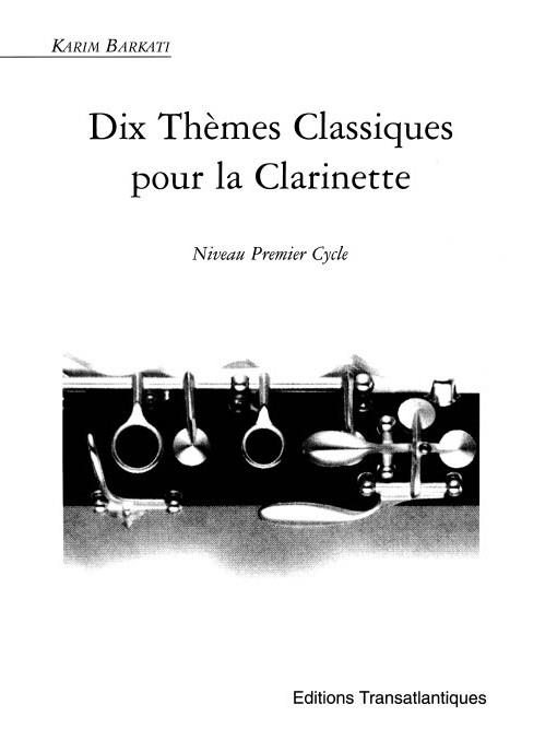 Karim Barkati: 10 Thèmes Classiques&nbsp;&nbsp;Clarinet&nbsp;&nbsp;Printed to Order