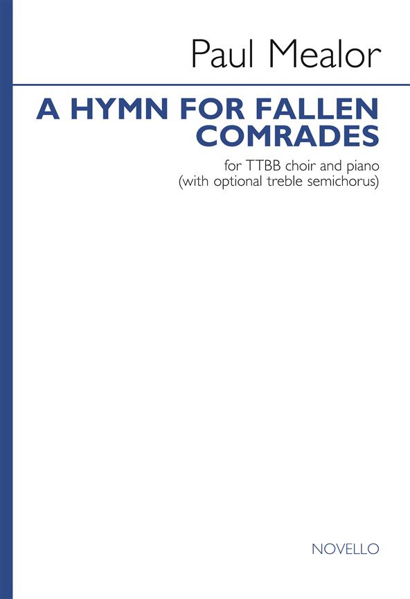 Paul Mealor, A Hymn For Fallen Comrades&nbsp;&nbsp;TTBB and Piano&nbsp;&nbsp;Chorpartitur